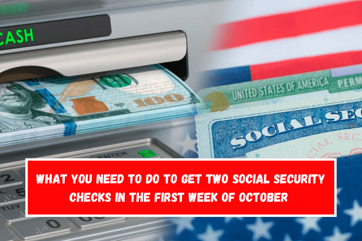 What you need to do to get two Social Security checks in the first week of October