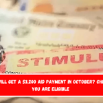 Who will get a $3,200 aid payment in October Check if you are eligible