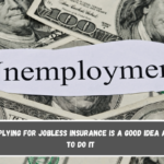 Why applying for jobless insurance is a good idea and how to do it