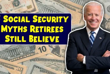 5 Social Security Myths Retirees Still Believe – Are They Affecting You in 2024