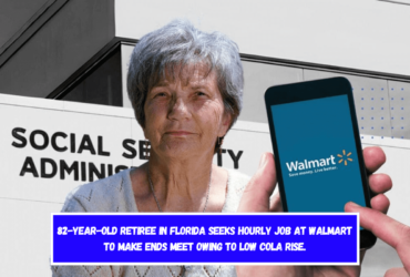 82-year-old retiree in Florida seeks hourly job at Walmart to make ends meet owing to low COLA rise.