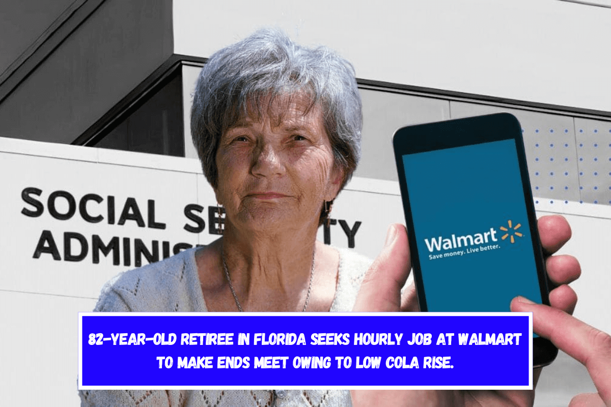 82-year-old retiree in Florida seeks hourly job at Walmart to make ends meet owing to low COLA rise.