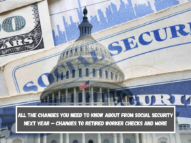 All the changes you need to know about from Social Security next year – Changes to retired worker checks and more