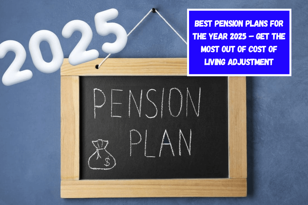 Best pension plans for the year 2025 – Get the most out of Cost of Living Adjustment