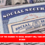 Both of the changes to Social Security will take effect in 2024