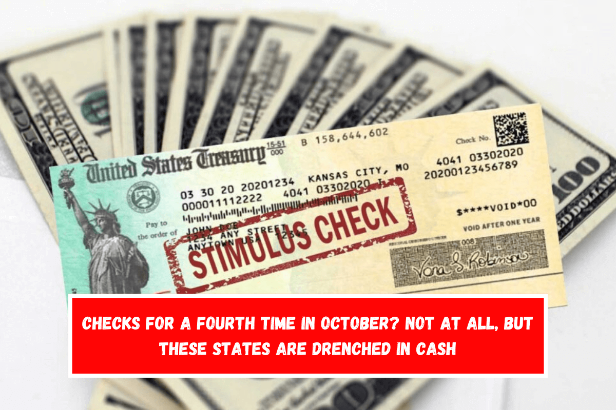 Checks for a fourth time in October Not at all, but these states are drenched in cash