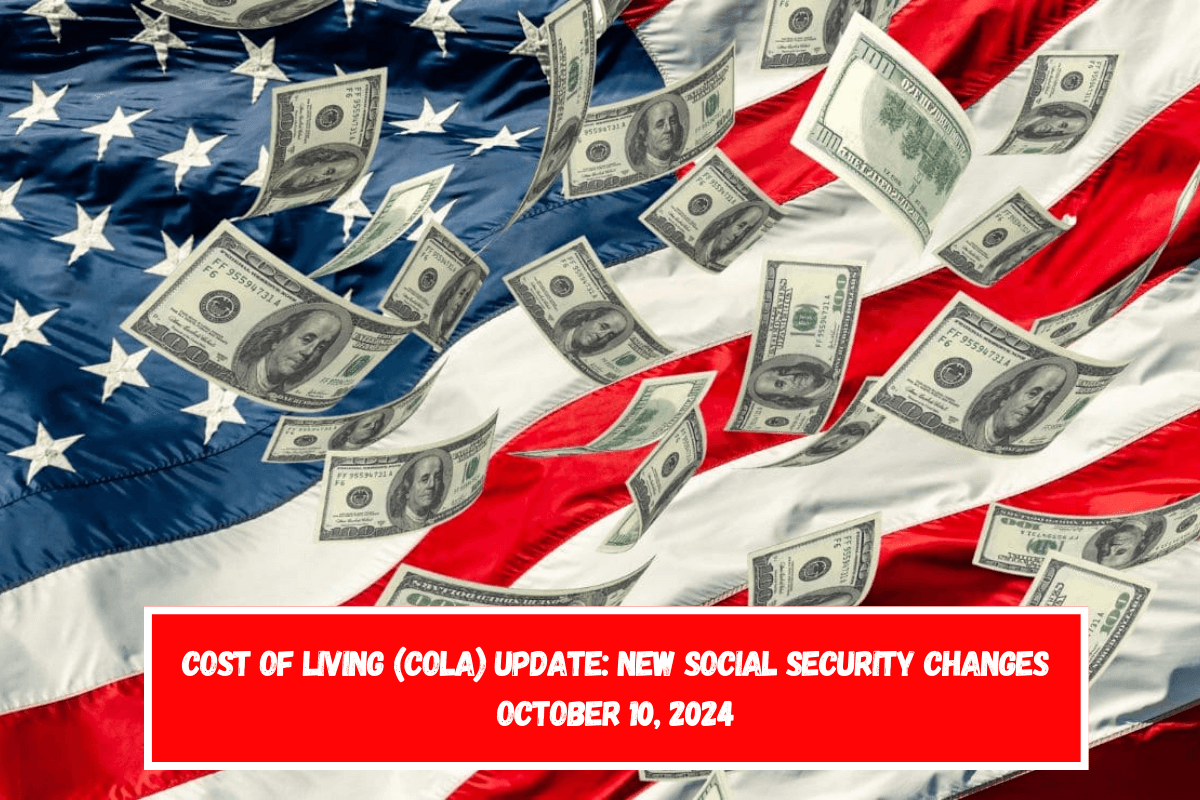 Cost of Living (COLA) update new Social Security changes October 10, 2024