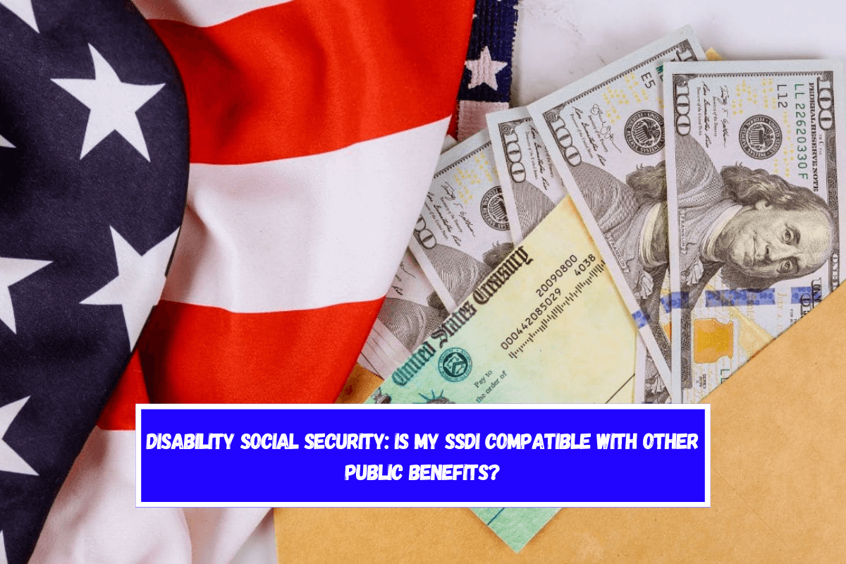 Disability Social Security Is my SSDI compatible with other public benefits