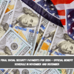 Final Social Security payments for 2024 – official benefit schedule in November and December