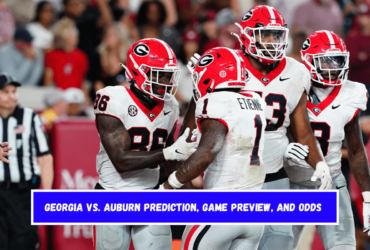 Georgia vs. Auburn Prediction, Game Preview, and Odds