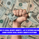 Goodbye to Social Security benefits – List of retirees who will no longer receive Social Security benefits in October