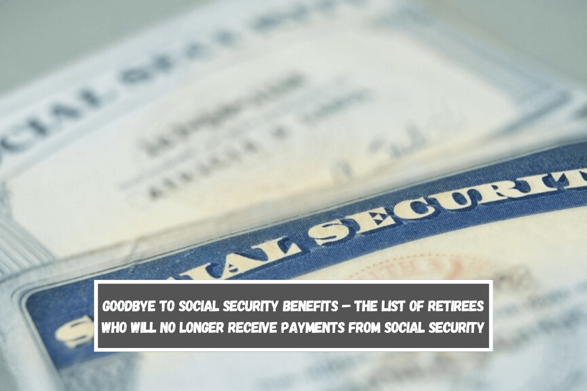 Goodbye to Social Security benefits – The list of retirees who will no longer receive payments from Social Security