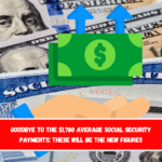 Goodbye to the $1,780 average Social Security payments These will be the new figures