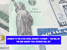 Goodbye to the $1,783 Social Security payment – This will be the new amount that retirees will get