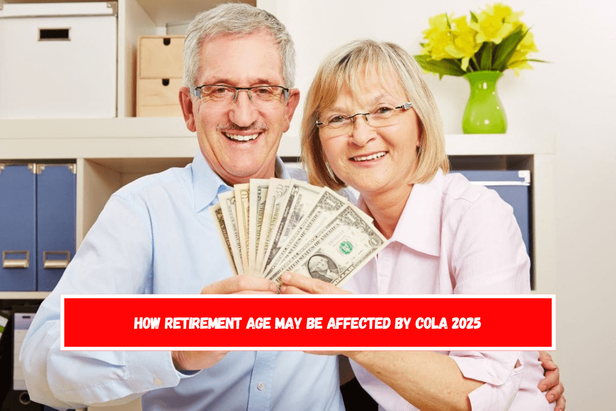 How retirement age may be affected by COLA 2025