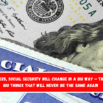 In 2025, Social Security will change in a big way – Three big things that will never be the same again