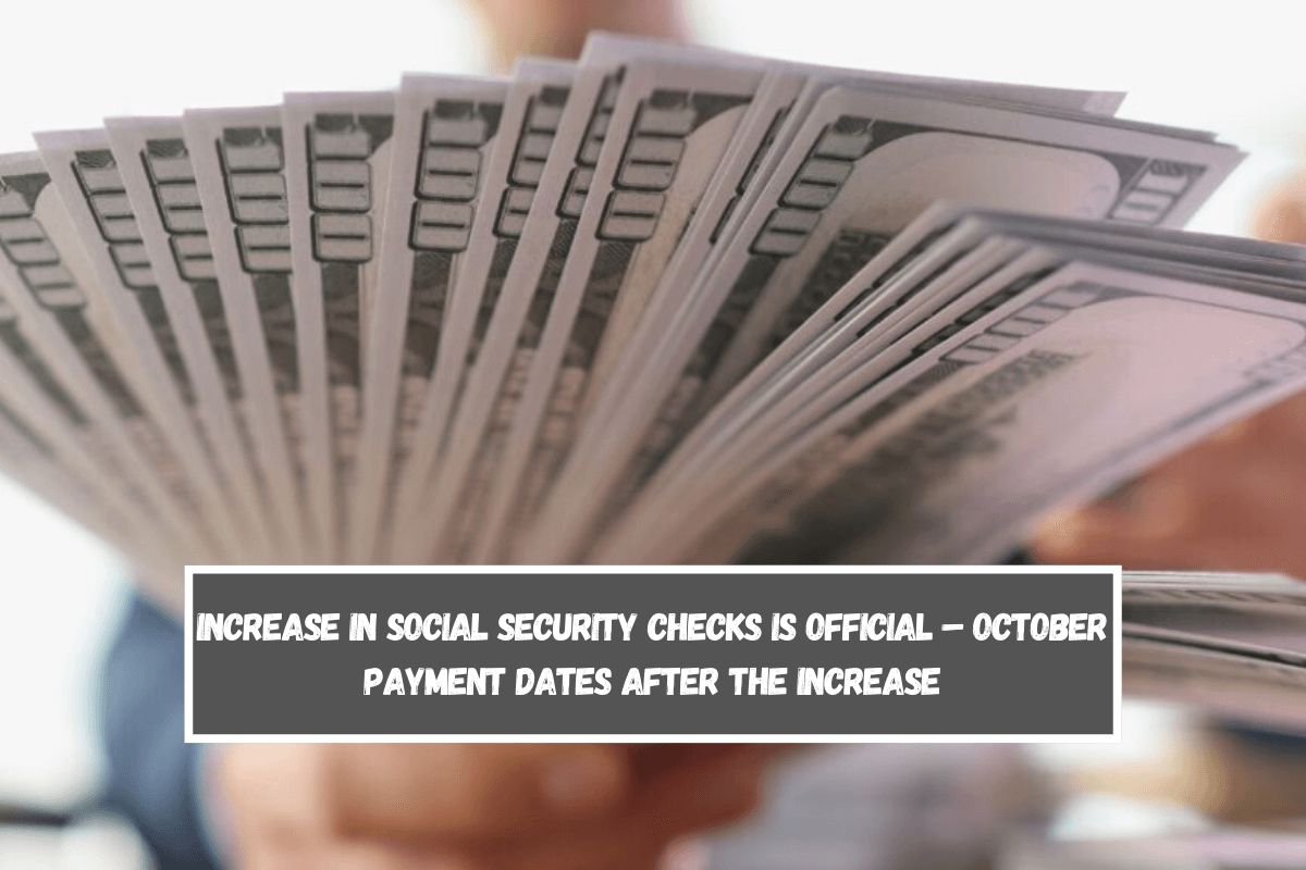 Increase in Social Security checks is official – October payment dates after the increase