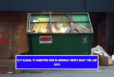 Is It Illegal to Dumpster Dive in Arizona Here’s What the Law Says