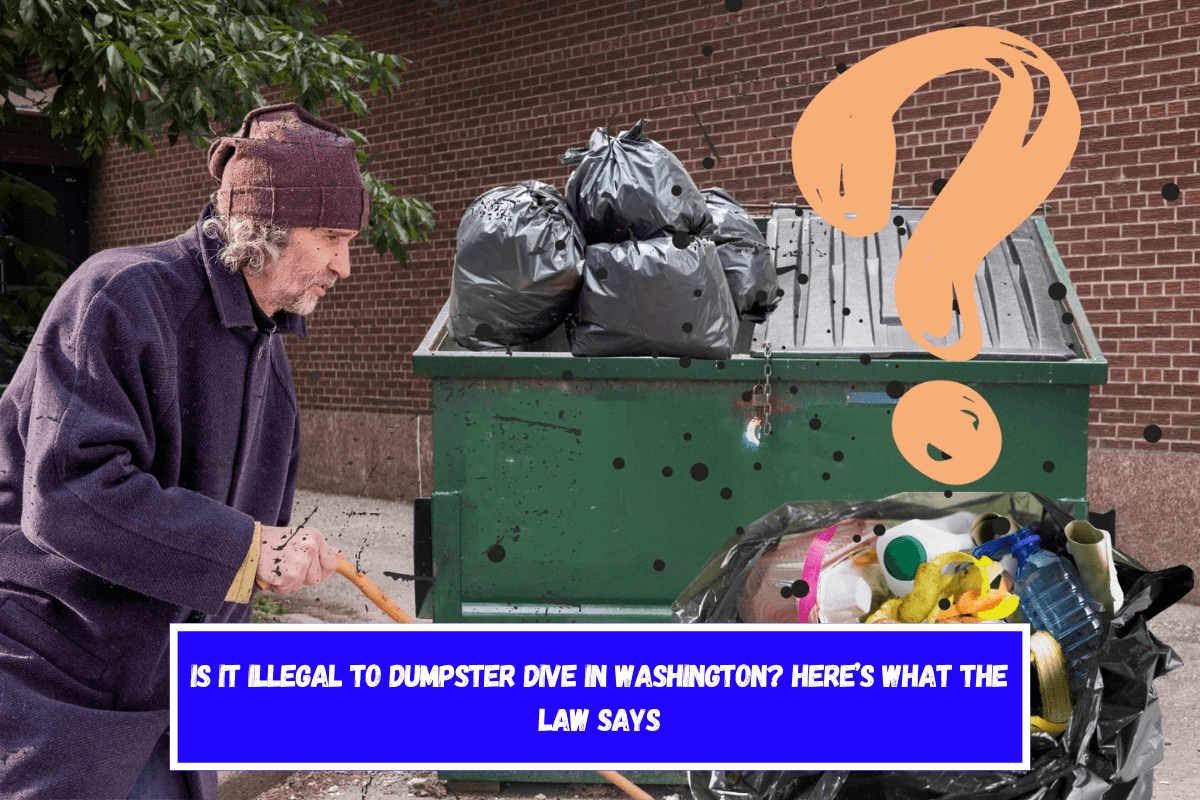 Is It Illegal to Dumpster Dive in Washington Here’s What the Law Says