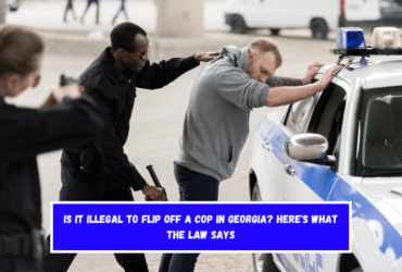 Is It Illegal to Flip Off a Cop in Georgia Here's What the Law Says