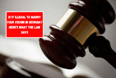 Is It Illegal to Marry Your Cousin in Georgia Here's What the Law Says