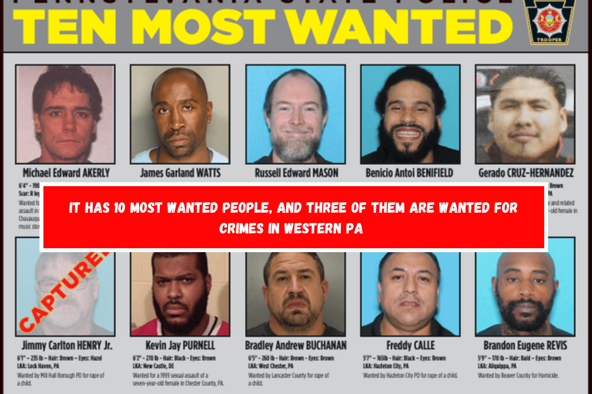 It has 10 most wanted people, and three of them are wanted for crimes in Western PA