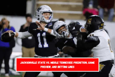 Jacksonville State vs. Middle Tennessee Prediction, Game Preview, and Betting Lines