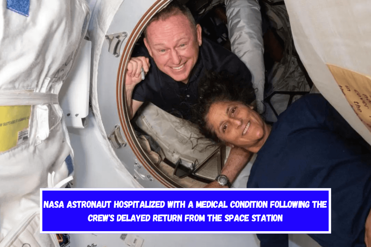 NASA astronaut hospitalized with a medical condition following the crew's delayed return from the space station