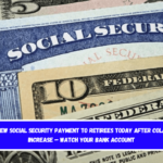 New Social Security Payment to Retirees Today After COLA Increase – Watch Your Bank Account