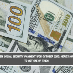 New Social Security payments for October 23rd Here’s how to get one of them