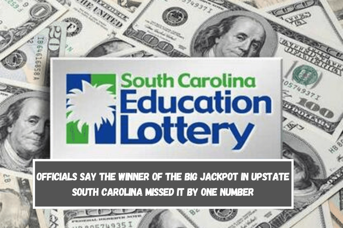 Officials say the winner of the big jackpot in Upstate South Carolina missed it by one number