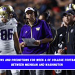 Picks and predictions for Week 6 of college football between Michigan and Washington