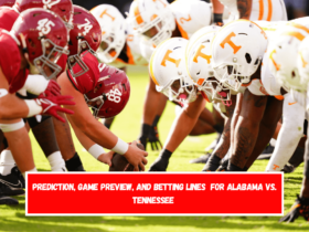 Prediction, Game Preview, and Betting Lines  for Alabama vs. Tennessee