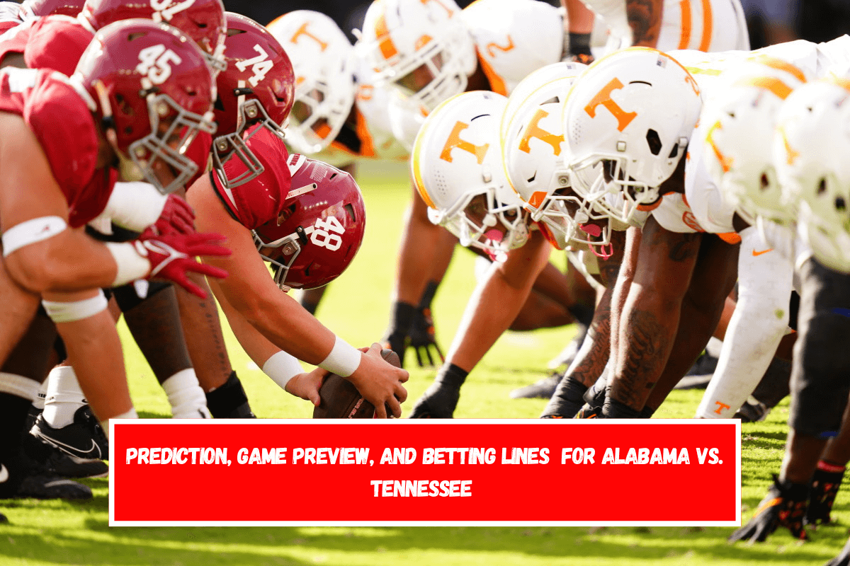 Prediction, Game Preview, and Betting Lines  for Alabama vs. Tennessee