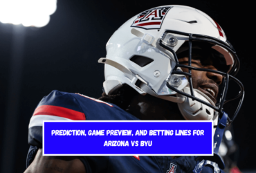 Prediction, Game Preview, and Betting Lines for Arizona vs BYU