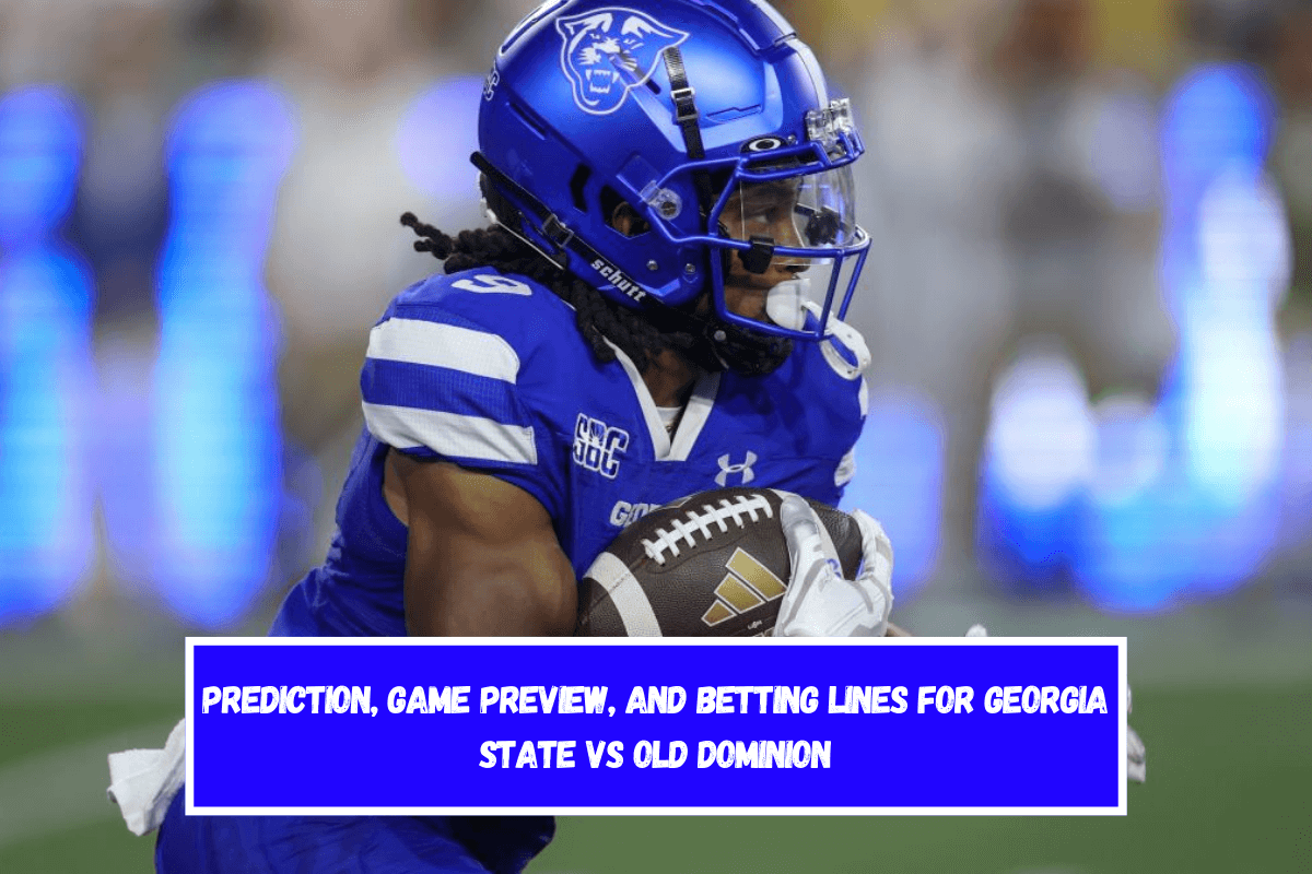 Prediction, Game Preview, and Betting Lines for Georgia State vs Old Dominion