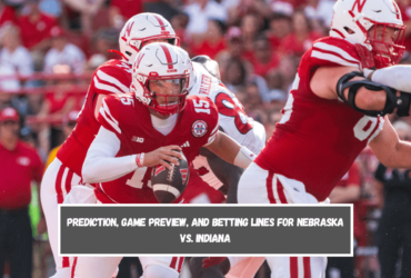 Prediction, Game Preview, and Betting Lines for Nebraska vs. Indiana