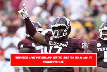 Prediction, Game Preview, and Betting Lines for Texas A&M vs Mississippi State