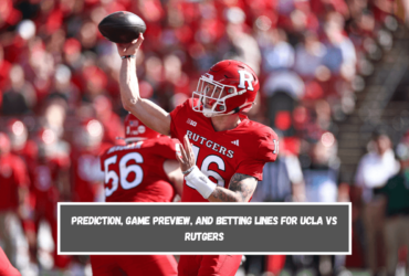 Prediction, Game Preview, and Betting Lines for UCLA vs Rutgers