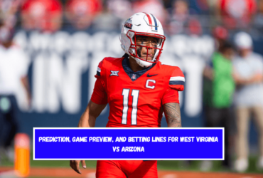 Prediction, Game Preview, and Betting Lines for West Virginia vs Arizona