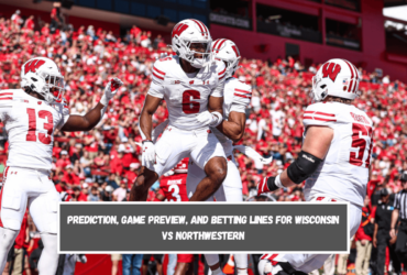 Prediction, Game Preview, and Betting Lines for Wisconsin vs Northwestern