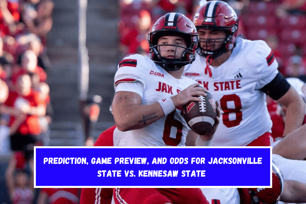 Prediction, Game Preview, and Odds for Jacksonville State vs. Kennesaw State