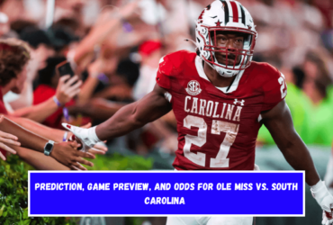 Prediction, Game Preview, and Odds for Ole Miss vs. South Carolina