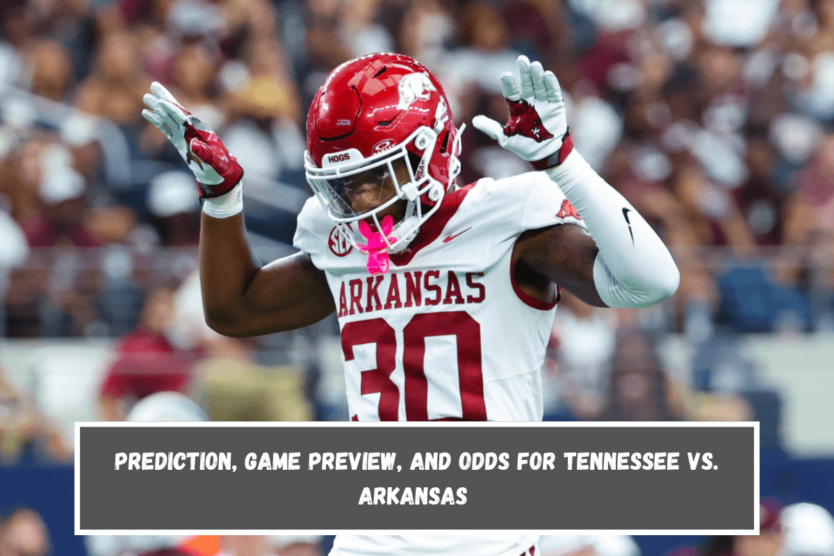 Prediction, Game Preview, and Odds for Tennessee vs. Arkansas