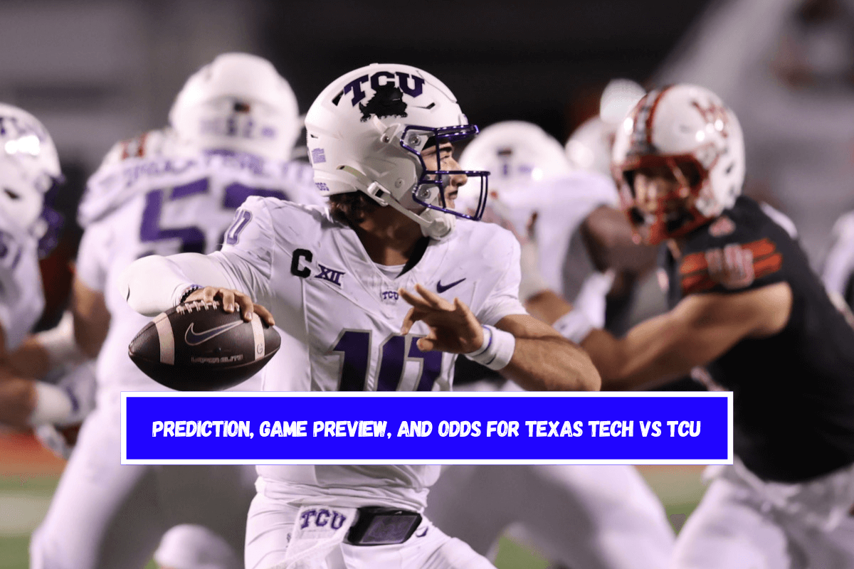 Prediction, Game Preview, and Odds for Texas Tech vs TCU