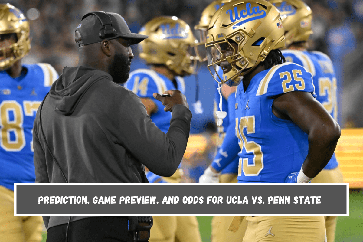 Prediction, Game Preview, and Odds for UCLA vs. Penn State