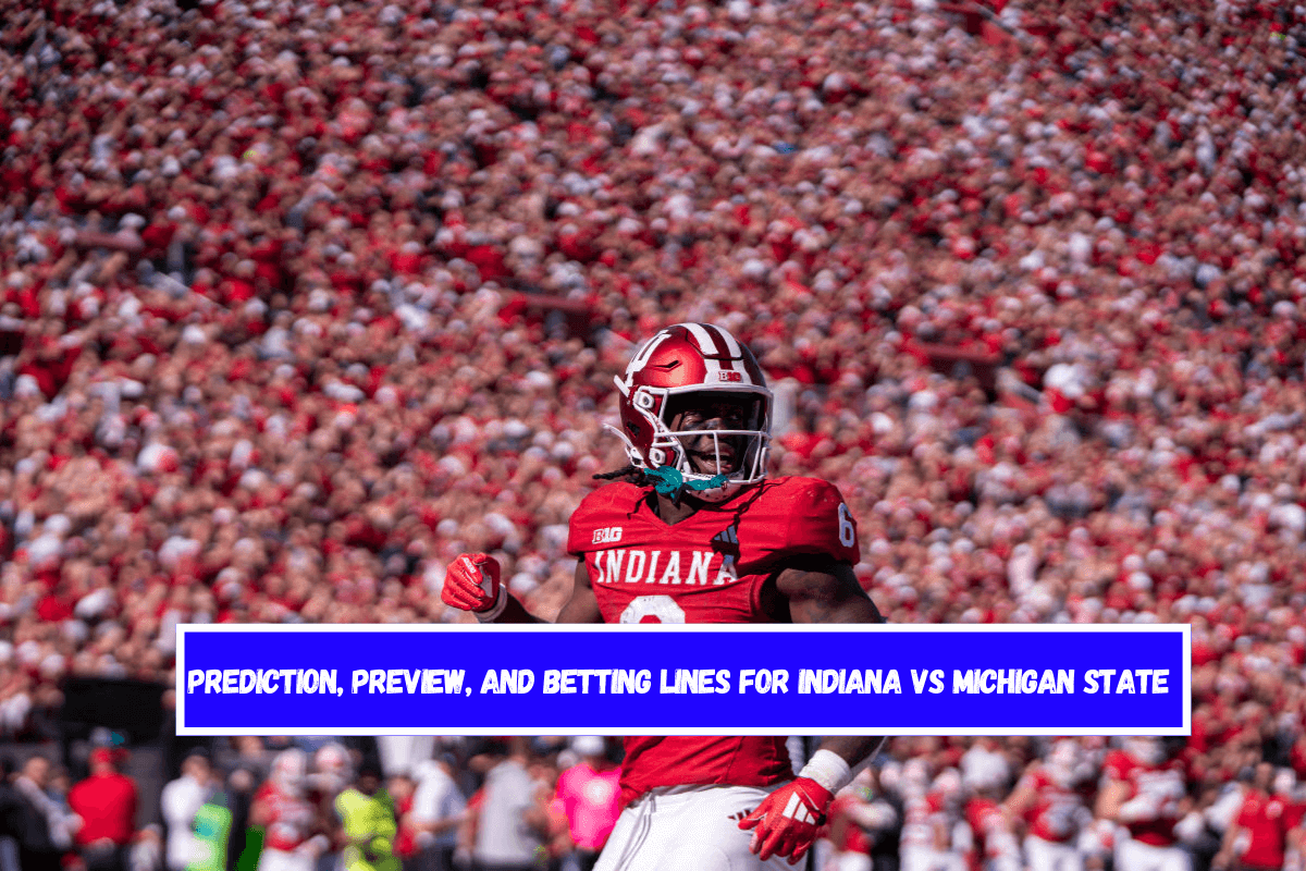 Prediction, Preview, and Betting Lines for Indiana vs Michigan State