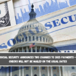 Social Security Announces Two Changes to 2025 Payments – Checks Will Not Be Mailed on the Usual Dates