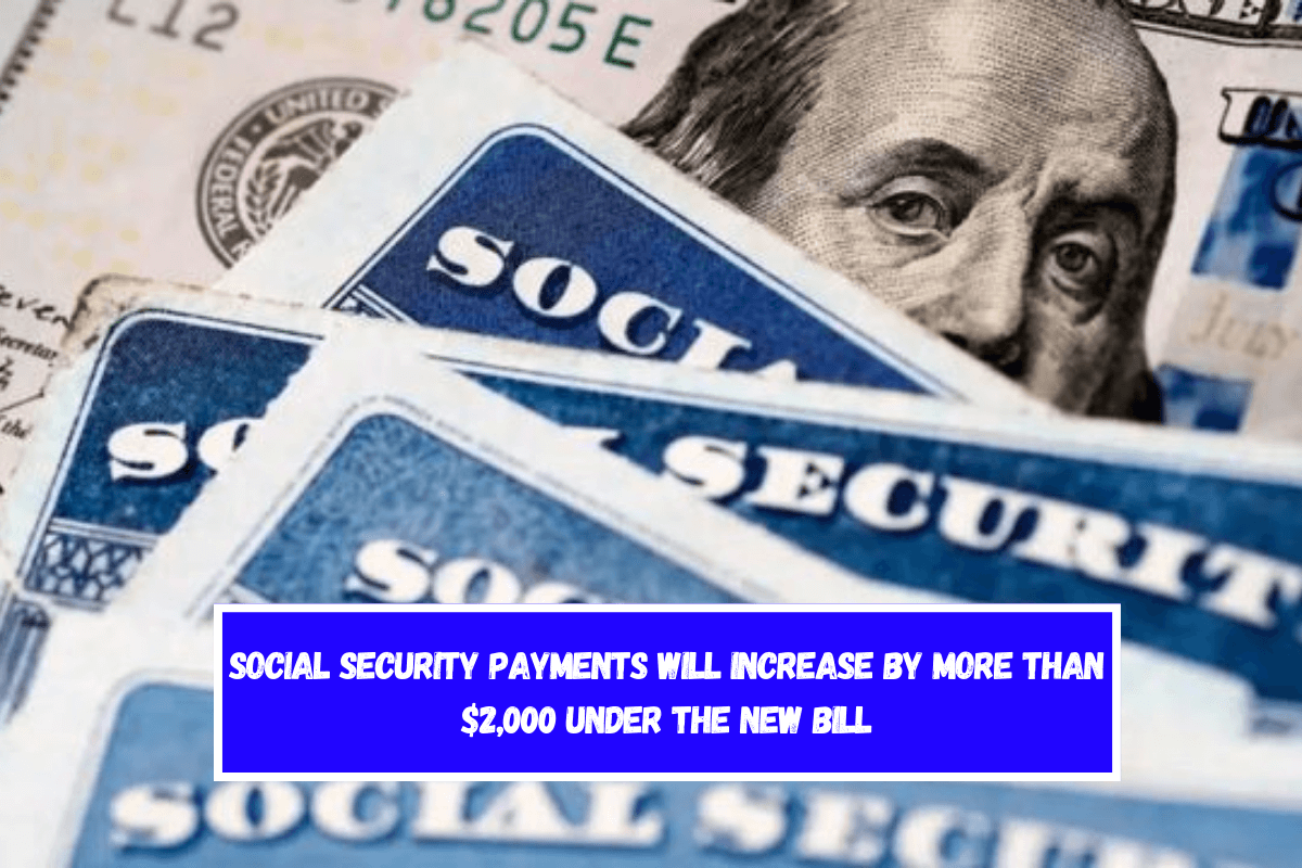 Social Security Payments Will Increase by More Than $2,000 Under the New Bill