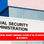 Social Security announces closure of all its offices on October 14